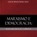 MARXISMO E DEMOCRACIA